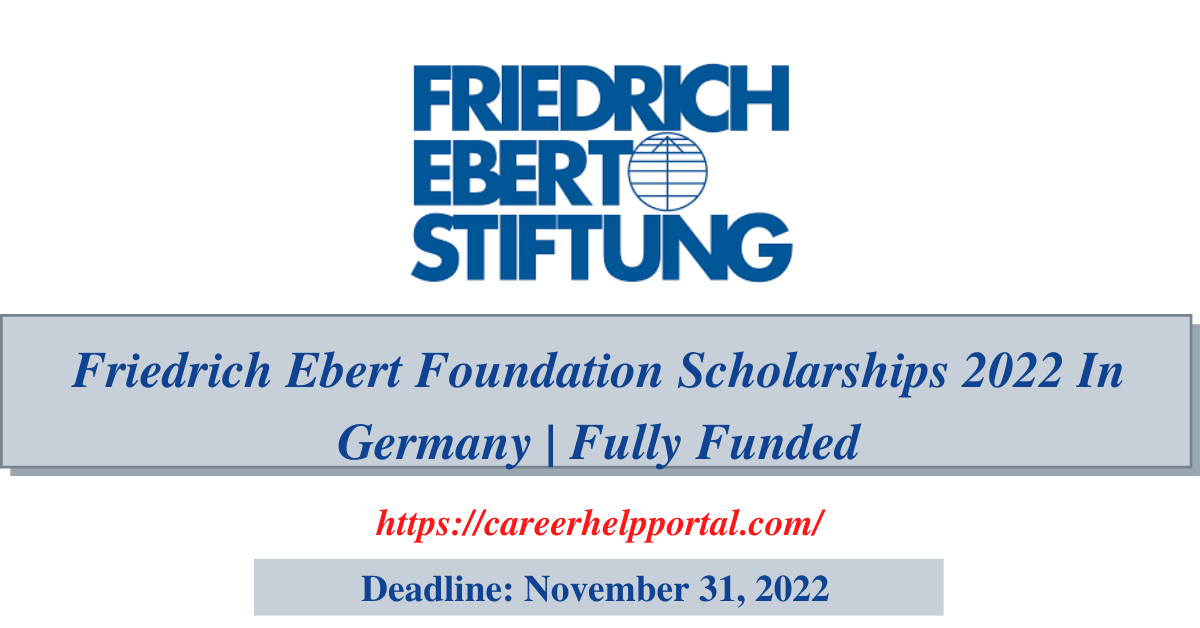 Friedrich Ebert Foundation Scholarships 2022 In Germany | Fully Funded ...