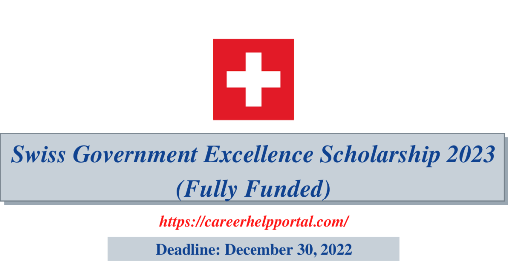 Swiss Government Excellence Scholarship 2023 (Fully Funded)-min