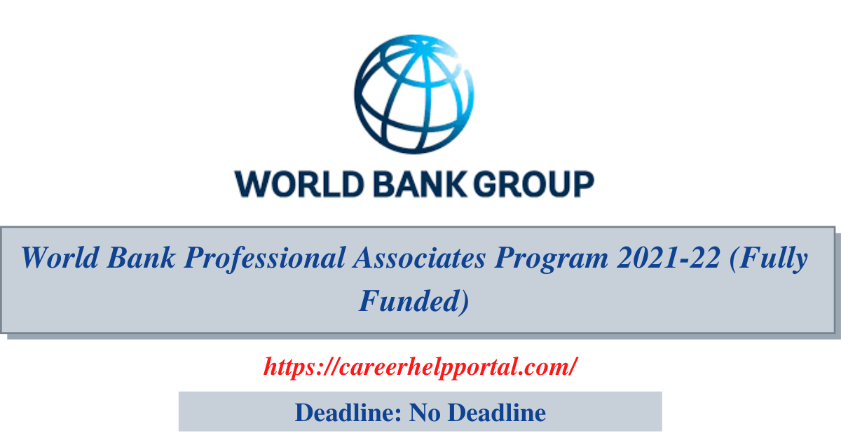 World Bank Professional Associates Program 2021-22 (Fully Funded ...