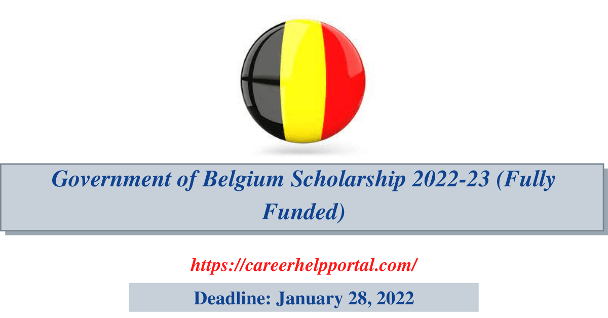 Government of Belgium Scholarship 2022-23 (Fully Funded) - Career help