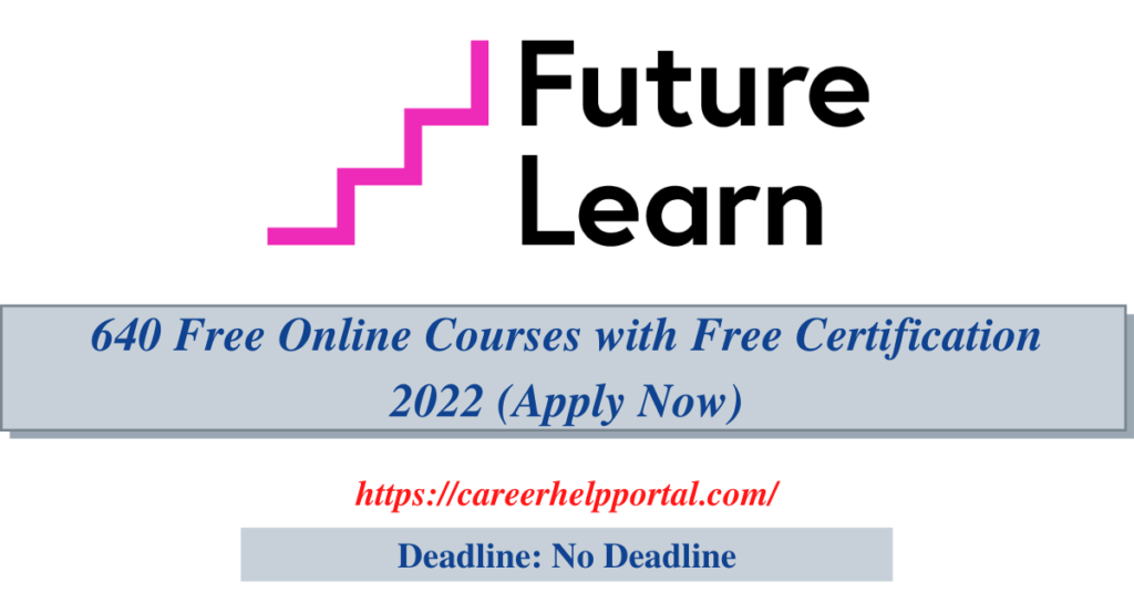 640 Free Online Courses with Free Certification 2022 (Apply Now)