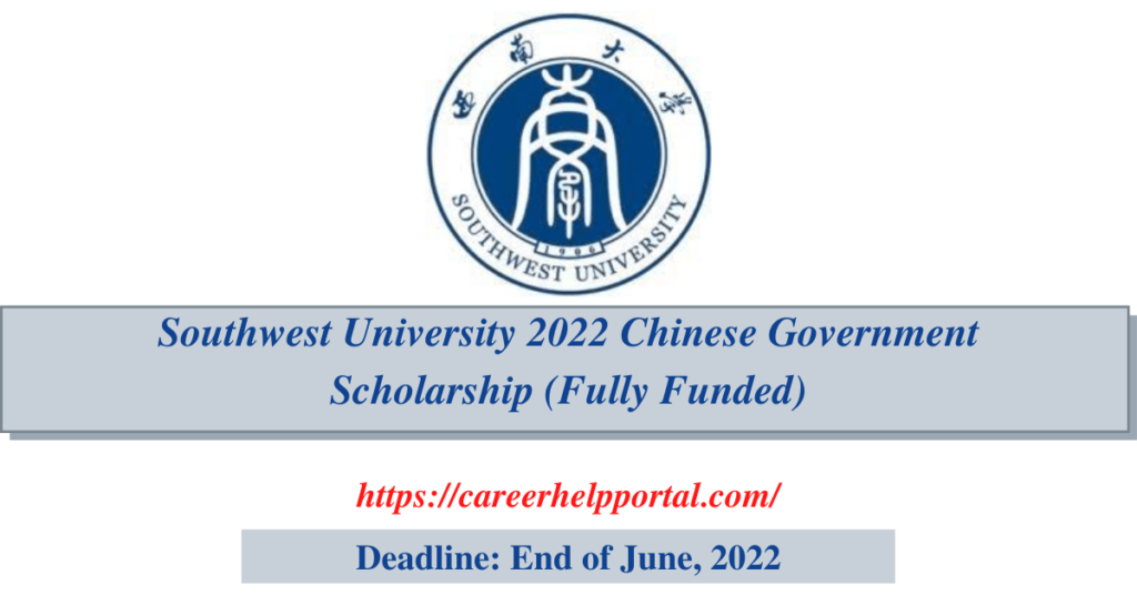 Southwest University 2022 Chinese Government Scholarship (Fully Funded)