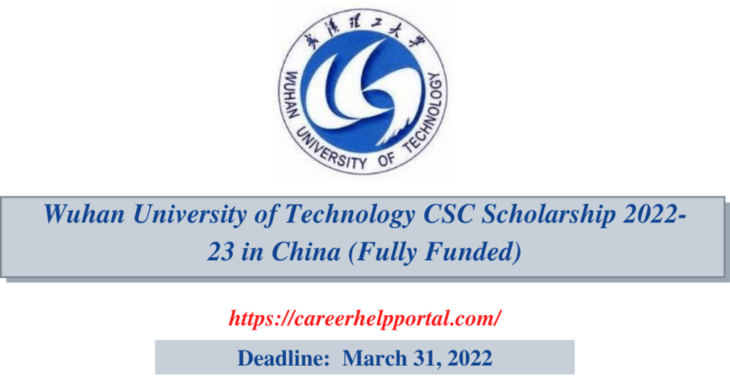 Wuhan University of Technology CSC Scholarship 2022-23 in China (Fully Funded)