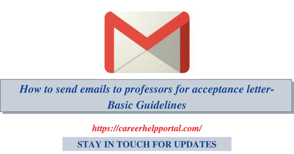 How to send emails to professors for acceptance letter- Basic Guidelines