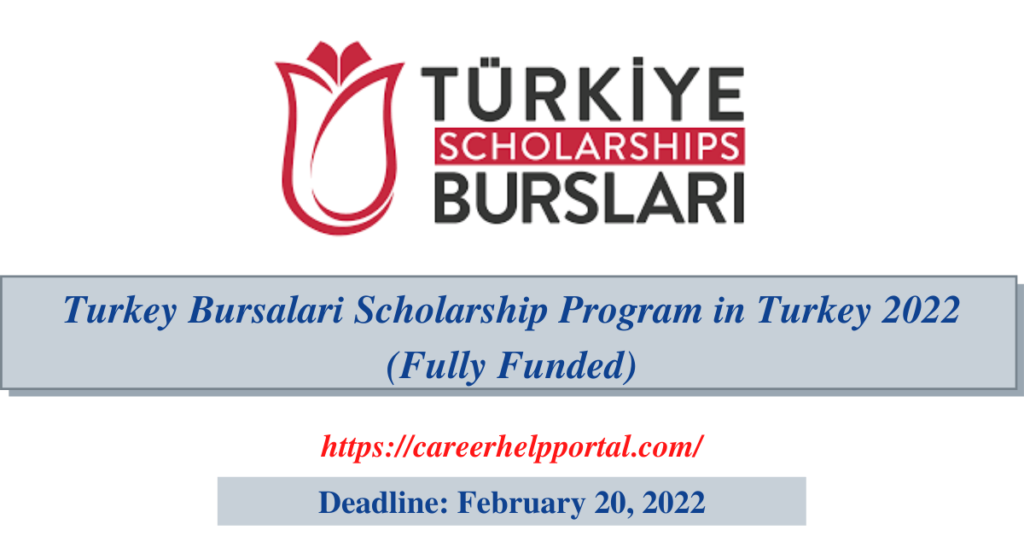 Turkey Bursalari Scholarship Program in Turkey 2022 (Fully Funded)
