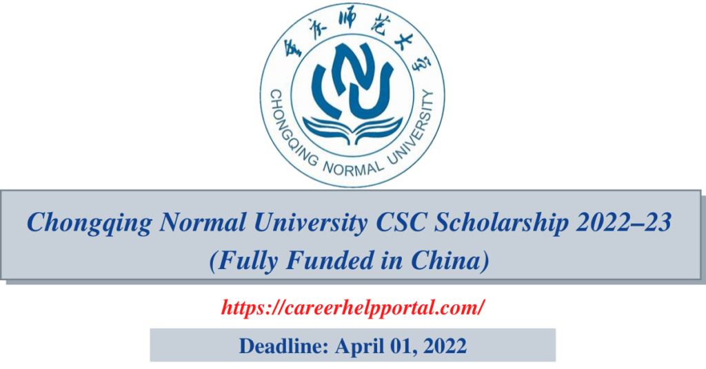 Chongqing Normal University CSC Scholarship 2022–23 (Fully Funded in China)