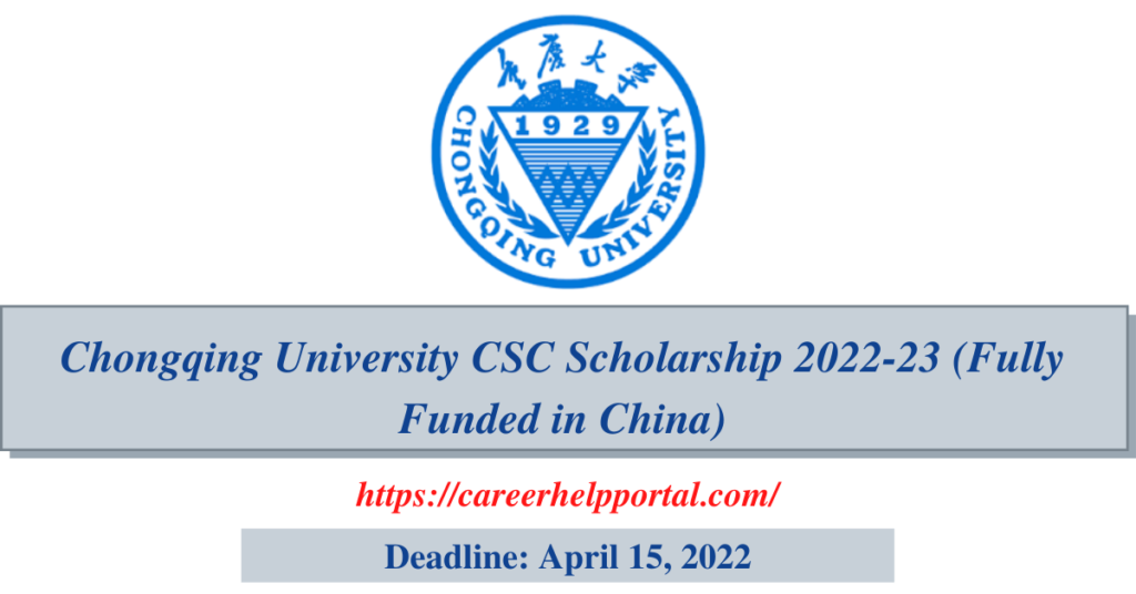 Chongqing University CSC Scholarship 2022-23 (Fully Funded in China)
