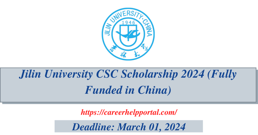 Jilin University CSC Scholarship 2024 (Fully Funded in China)