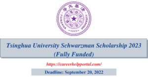 Tsinghua University Schwarzman Scholarship 2023 (Fully Funded)