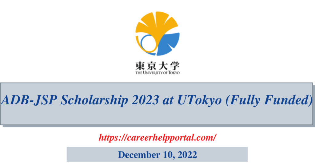 ADB-JSP Scholarship 2023 at UTokyo (Fully Funded)