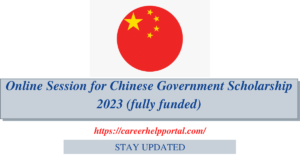 online session for Chinese Government Scholarship 2023 (fully funded)