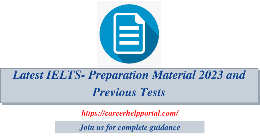 Latest IELTS- Preparation Material 2023 and Previous Tests