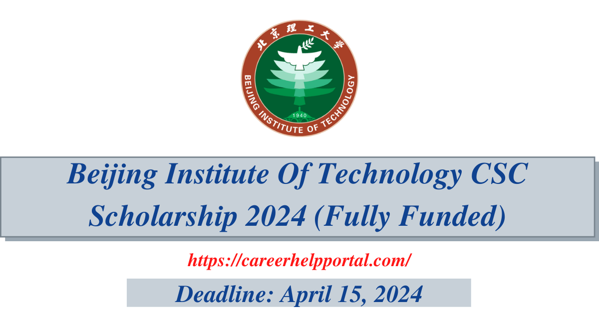 Beijing Institute Of Technology CSC Scholarship 2024 (Fully Funded ...