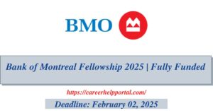 Bank of Montreal Fellowship 2025 | Fully Funded