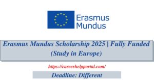 Erasmus Mundus Scholarship 2025 | Fully Funded