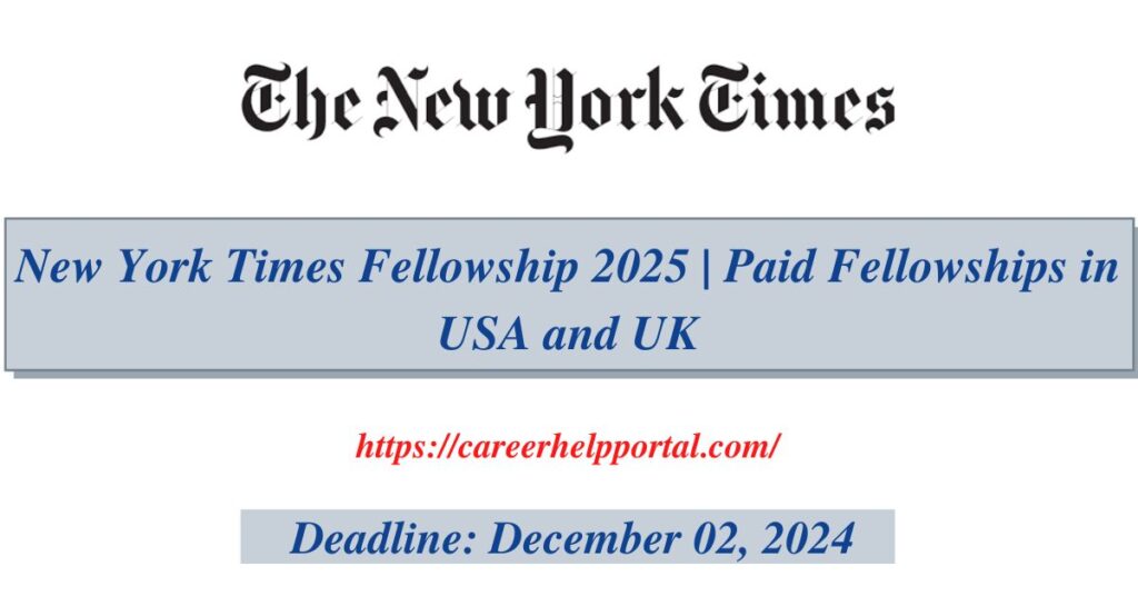 New York Times Fellowship 2025 | Paid Fellowships in USA and UK